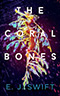 The Coral Bones